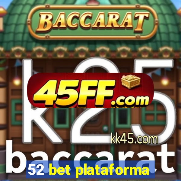 52 bet plataforma